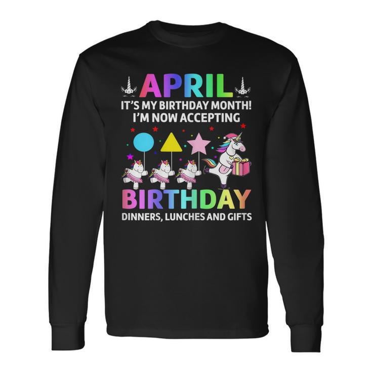 April Its My Birthday Month Shirt Cute Unicorn Birthday Long Sleeve T-Shirt