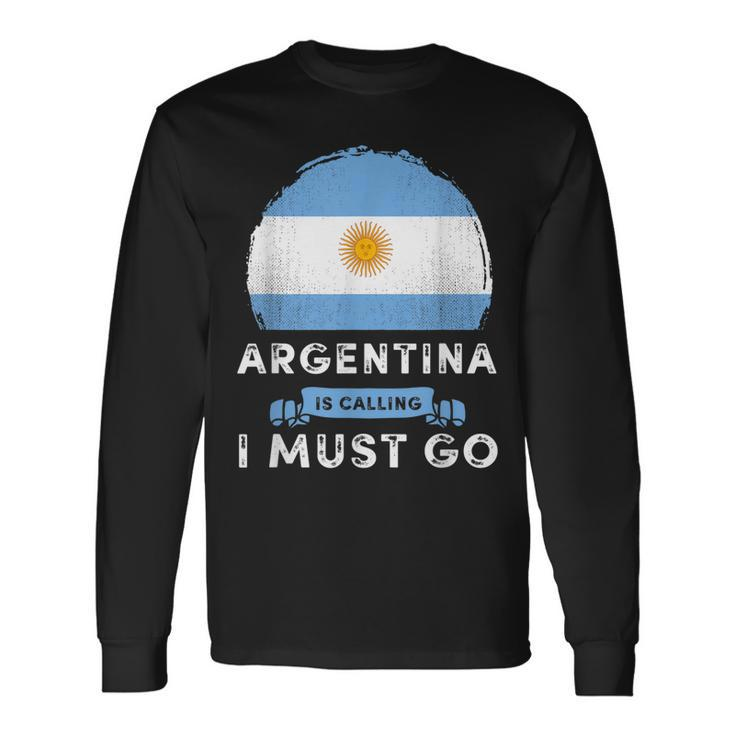 Argentina Is Calling I Must Go Argentina Country Map Flag  Men Women Long Sleeve T-shirt Graphic Print Unisex