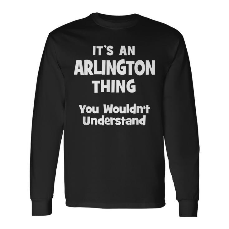 Arlington Thing College University Alumni Long Sleeve T-Shirt Gifts ideas