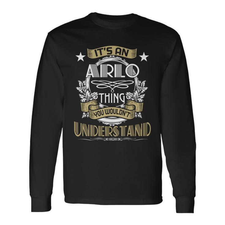 Arlo Thing Wouldnt Understand Name Long Sleeve T-Shirt