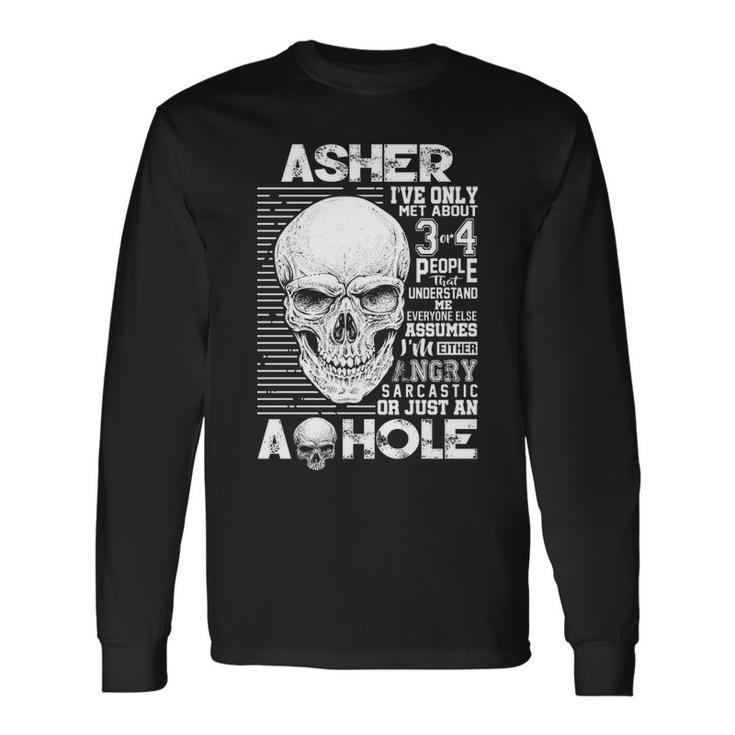 Asher Name Asher Ively Met About 3 Or 4 People Long Sleeve T-Shirt