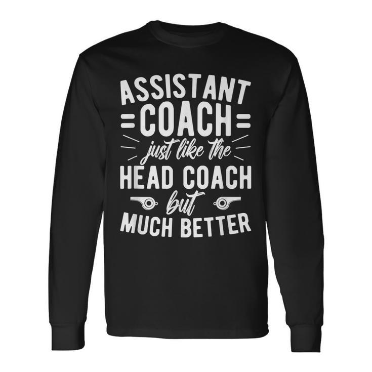 Assistant Coach Assistant Coaching Assistant Coaches Long Sleeve T-Shirt