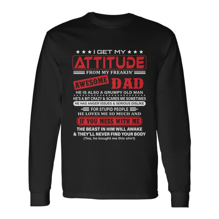 I Get My Attitude From My Freaking Awesome Dad Pullover Hoodie V3 Long Sleeve T-Shirt Gifts ideas