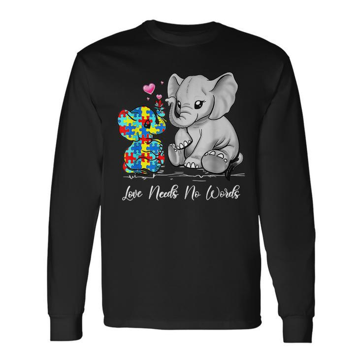 Autism Awareness Love Needs No Words Elephant Support Long Sleeve T-Shirt
