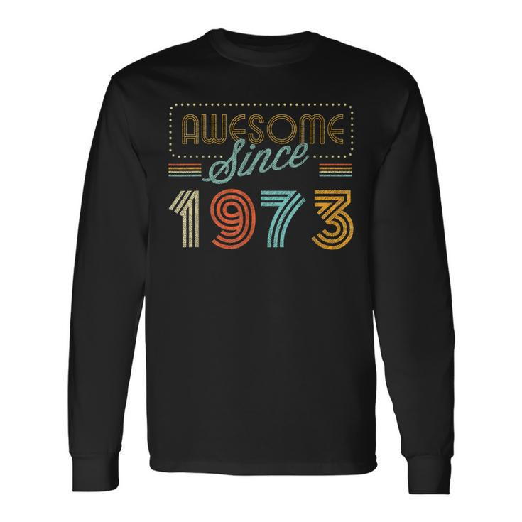 Awesome Since 1973 Year Of Birth Birthday Long Sleeve T-Shirt T-Shirt