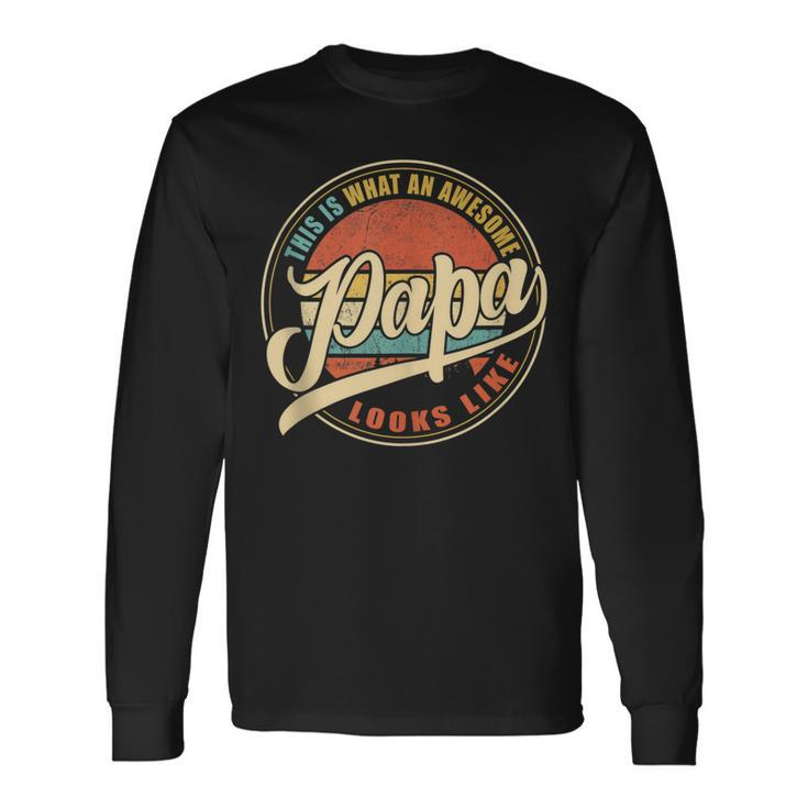 What An Awesome Dad Papa Grandpa Looks Like Vintage Long Sleeve T-Shirt Gifts ideas
