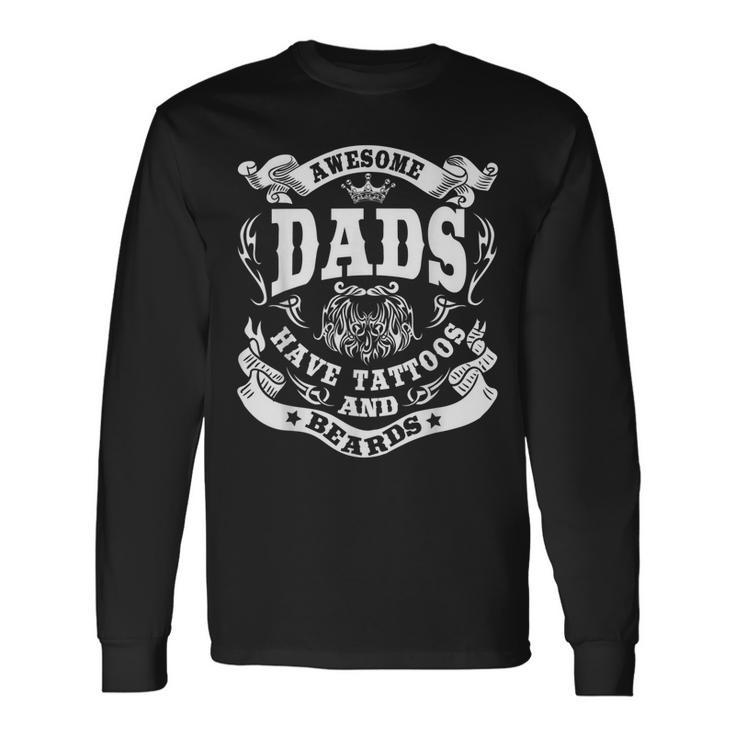 Awesome Dads Have Tattoos And Beards Fathersday Long Sleeve T-Shirt T-Shirt