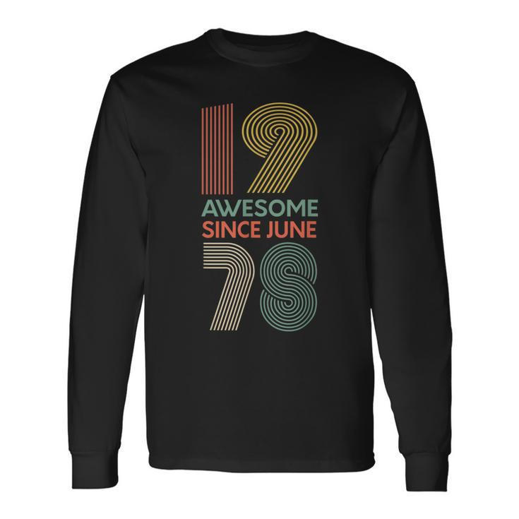 Awesome Since June 1978 40Th Birthday Long Sleeve T-Shirt T-Shirt