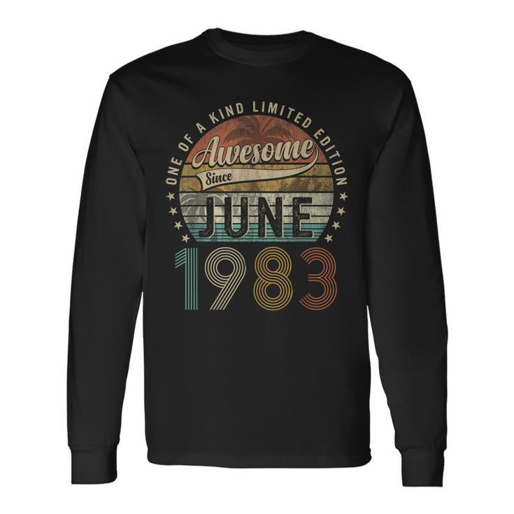Awesome Since June 1983 40Th Birthday For 40 Year Old Long Sleeve T-Shirt