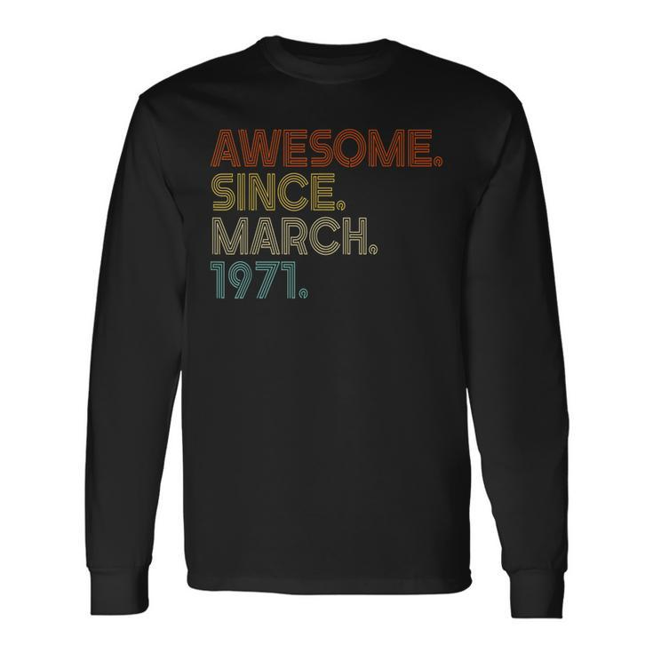 Awesome Since March 1971 Vintage 51Th Birthday Long Sleeve T-Shirt