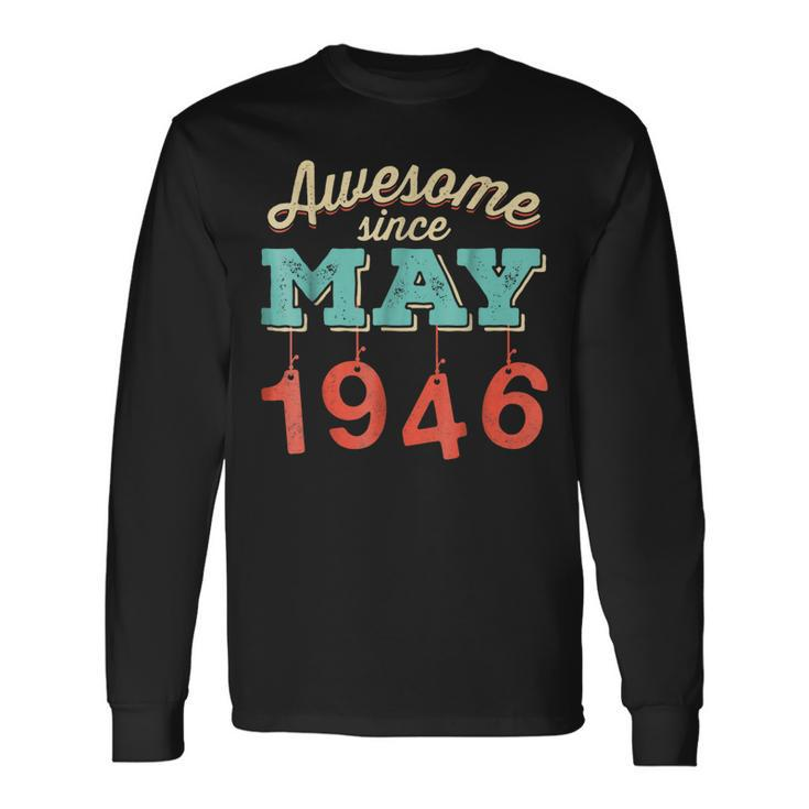 Awesome Since May 1946 Awesome 72Nd Birthday T Long Sleeve T-Shirt