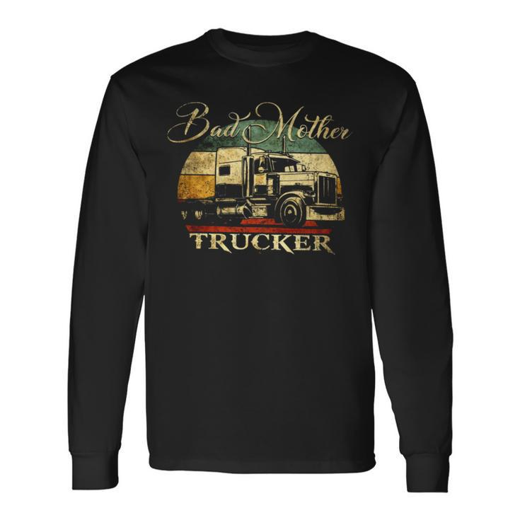 Bad Mother Trucker V2 Long Sleeve T-Shirt T-Shirt Gifts ideas