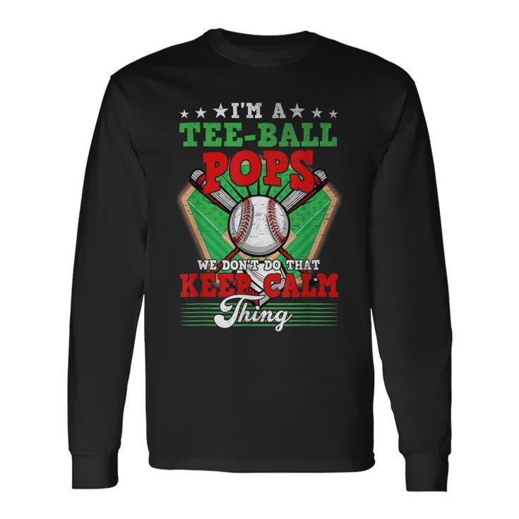 Ball Pops Dont Do That Keep Calm Thing Long Sleeve T-Shirt