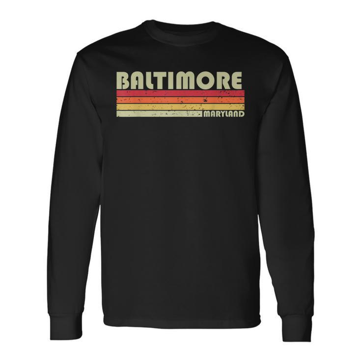Baltimore Md Maryland City Home Roots Retro 80S Long Sleeve T-Shirt