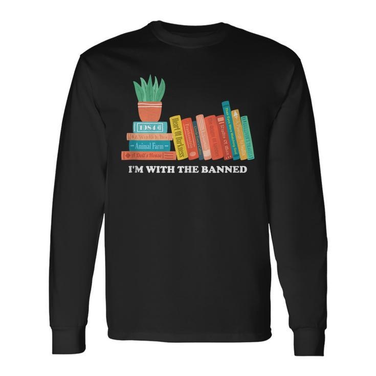 Im With The Banned Books Long Sleeve T-Shirt