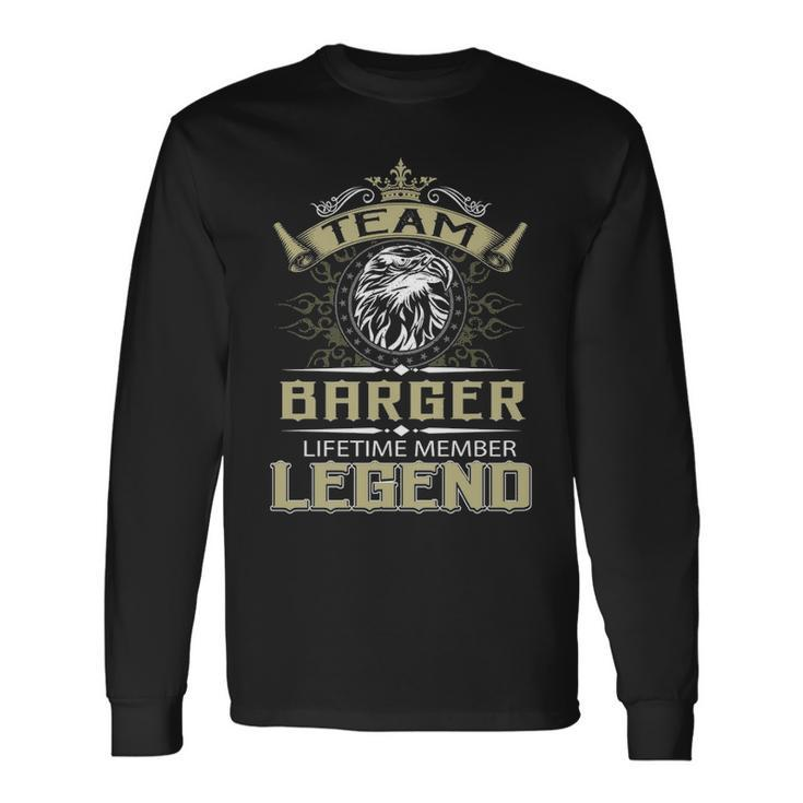 Barger Name Team Barger Lifetime Member Legend Long Sleeve T-Shirt Gifts ideas