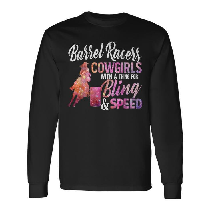 Barrel Racers Cowgirls With A Thing For Bling Speed Long Sleeve T-Shirt