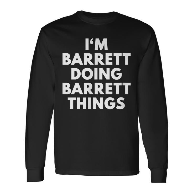 Im Barrett Doing Barrett Things First Name Long Sleeve T-Shirt