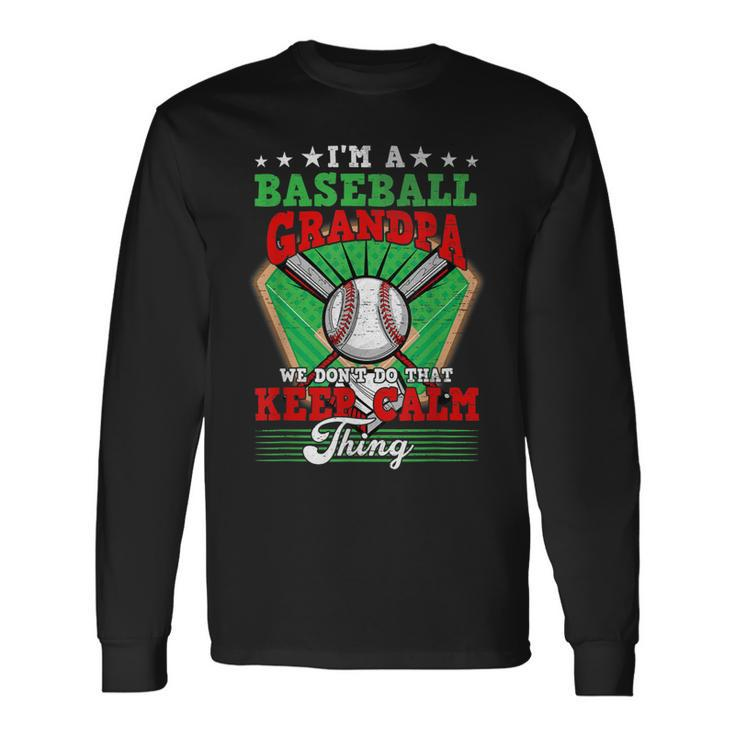 Baseball Grandpa Dont Do That Keep Calm Thing Long Sleeve T-Shirt Gifts ideas