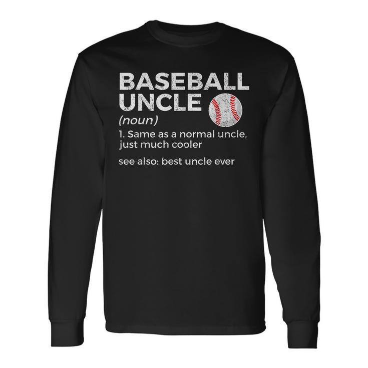 Baseball Uncle Definition Best Uncle Ever Long Sleeve T-Shirt