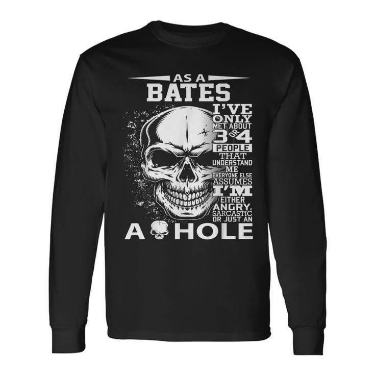 As A Bates Ive Only Met About 3 Or 4 People 300L2 Its Thin Long Sleeve T-Shirt