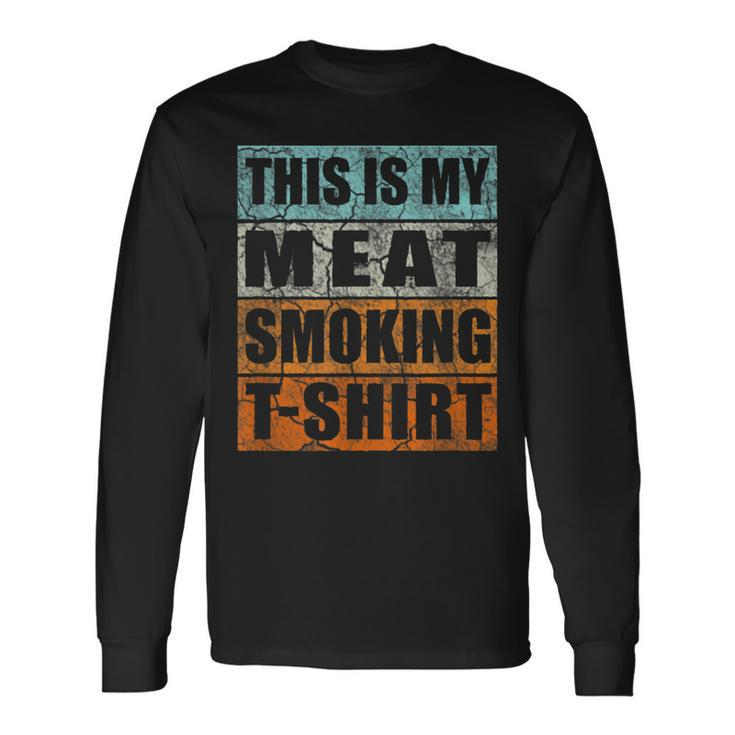 Bbq Smoker Themed Retro Vintage My Meat Smoking Long Sleeve T-Shirt T-Shirt
