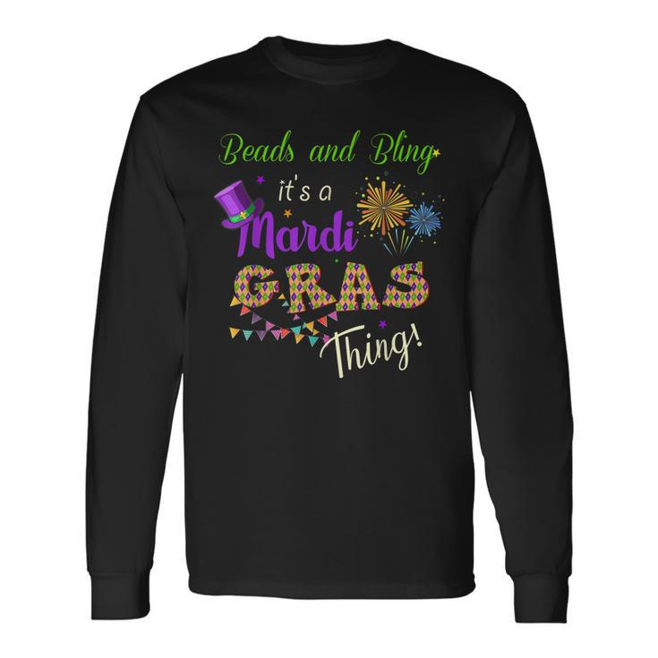 Beads And Bling Its A Mardi Gras Thing Festival Costume Long Sleeve T-Shirt