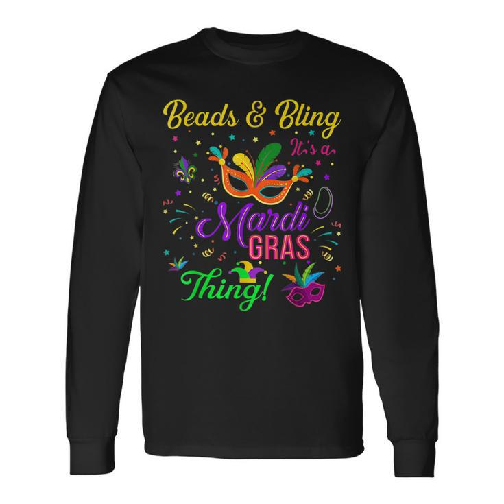 Beads And Bling Its A Mardi Gras Thing Beads Bling Festival Long Sleeve T-Shirt