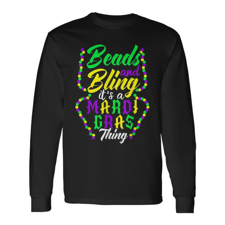 Beads And Bling Its A Mardi Gras Thing Festival New Orleans Long Sleeve T-Shirt