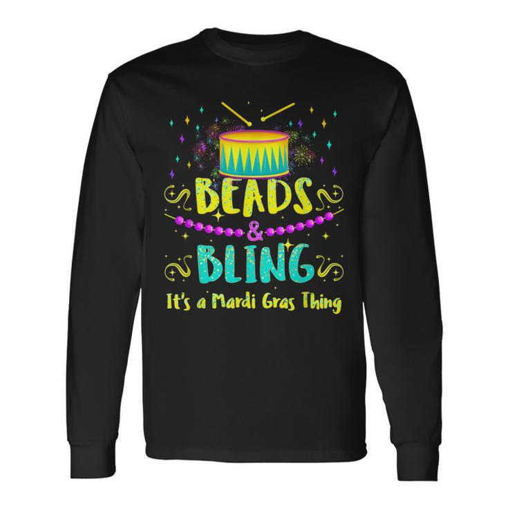 Beads And Bling Its A Mardi Gras Thing Mardi Gras Long Sleeve T-Shirt