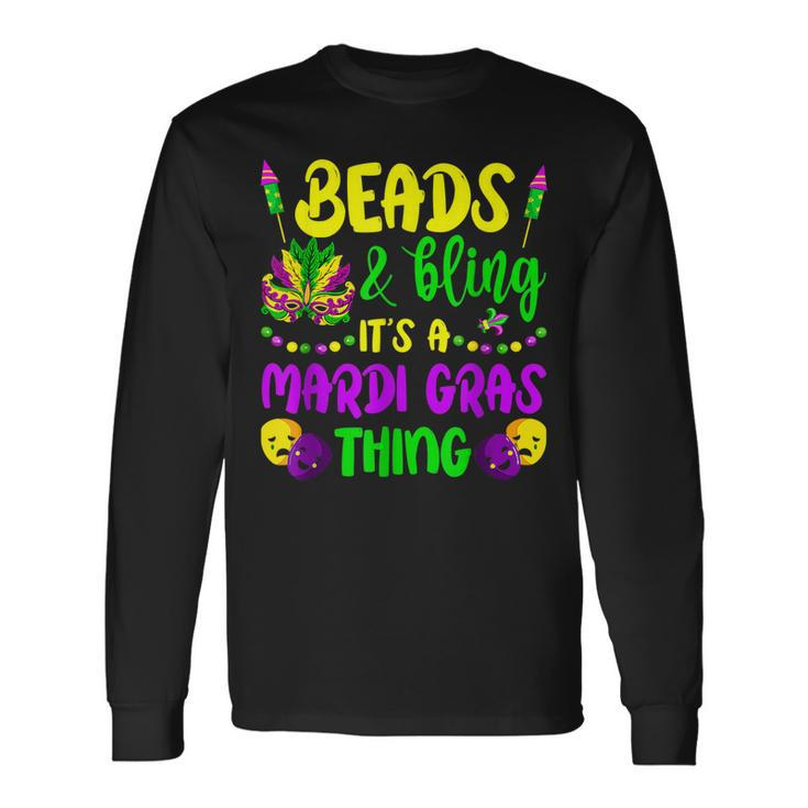Beads And Bling Its A Mardi Gras Thing New Orleans Festival Long Sleeve T-Shirt