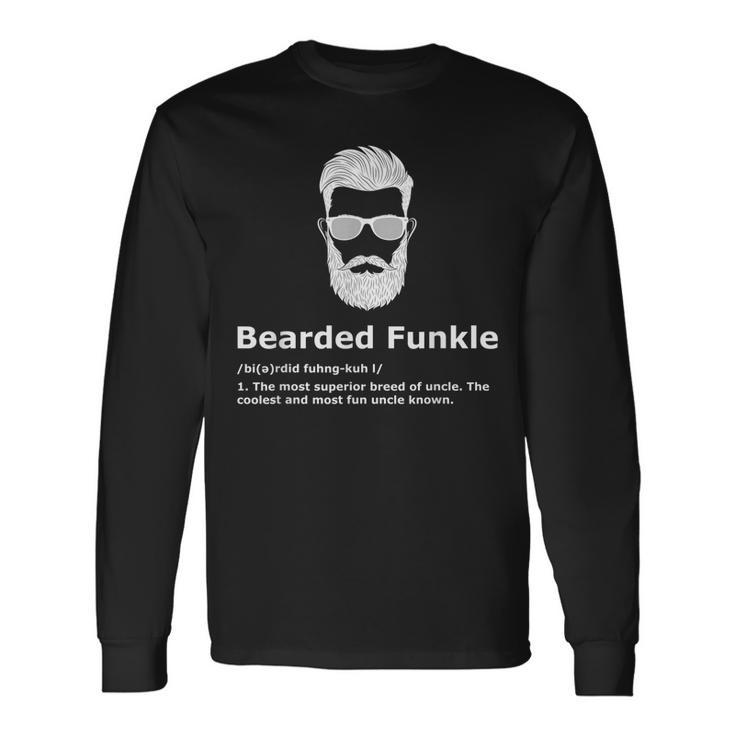 Bearded Funkle Uncle Definition Long Sleeve T-Shirt T-Shirt Gifts ideas