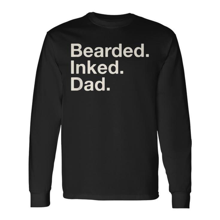 Bearded Inked Dad Fathers Day Tattoo Lover Love Tattooed Long Sleeve T-Shirt
