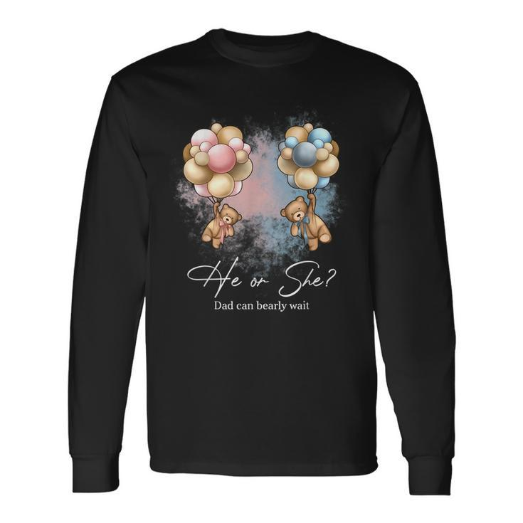 Bears Balloons Dad Can Bearly Wait Gender Reveal Long Sleeve T-Shirt
