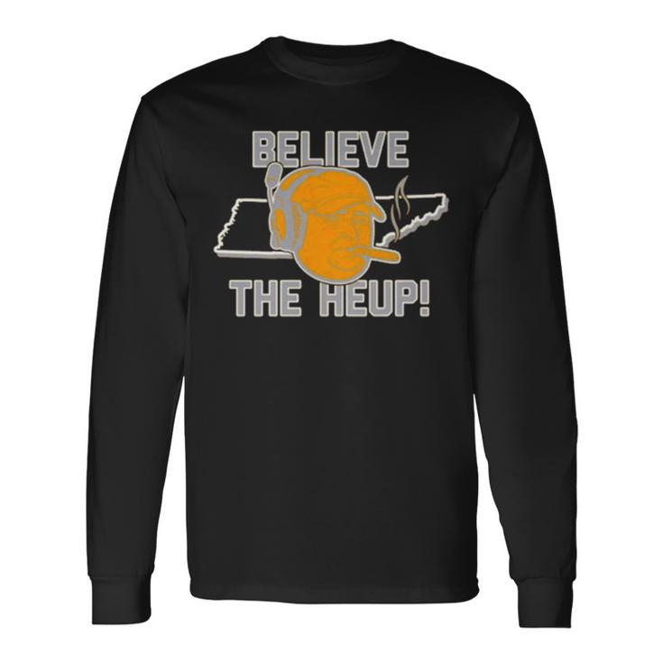Believe The Heup Tennessee Long Sleeve T-Shirt