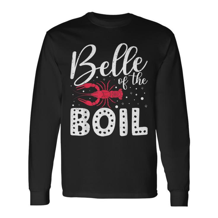 Belle Of The Boil Crawfish Cajun Crayfish Party Season Long Sleeve T-Shirt T-Shirt