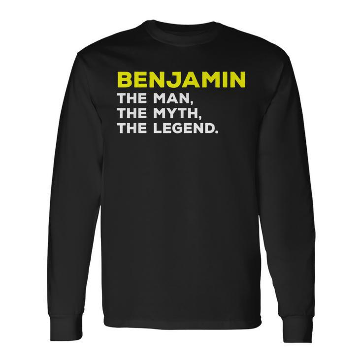 Benjamin The Man Myth Legend Name Men Boys Long Sleeve T-Shirt Gifts ideas