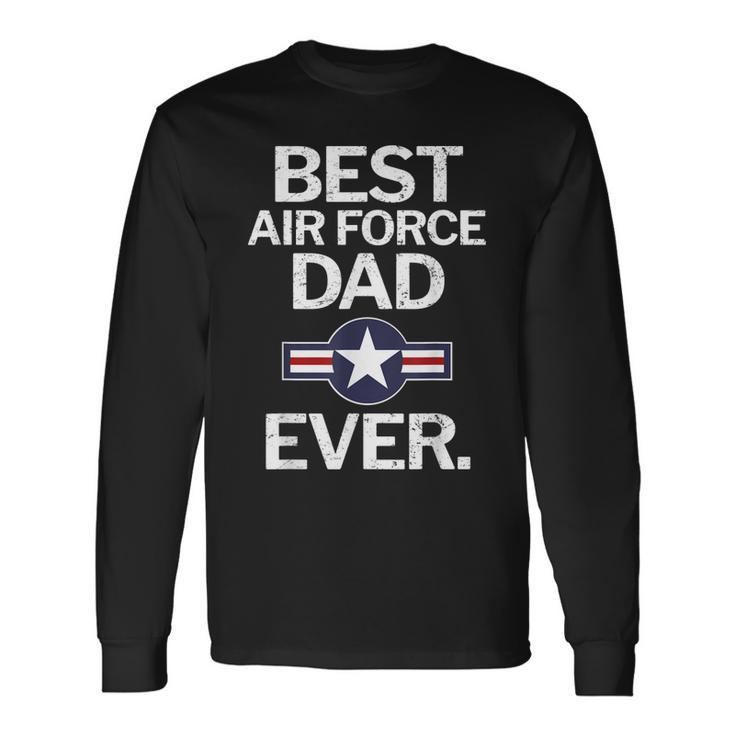 Best Air Force Dad Ever Long Sleeve T-Shirt T-Shirt
