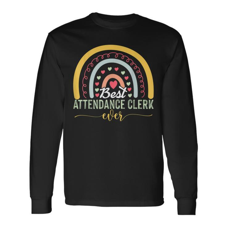 Best Attendance Clerk Ever Cool Quote For Teachers Long Sleeve T-Shirt