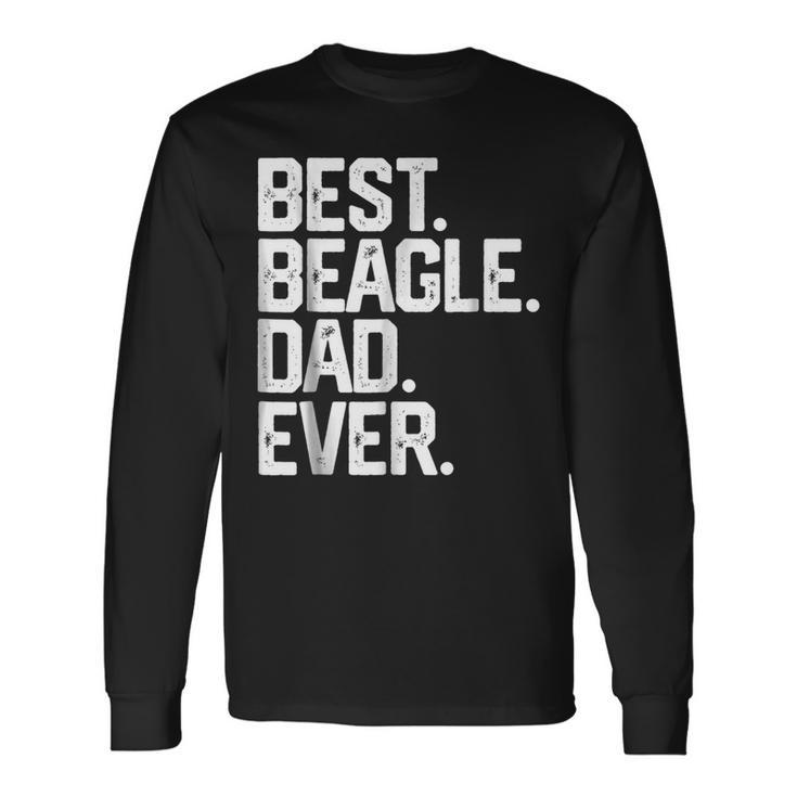 Best Beagle Dad Ever Fathers Day Dog Daddy Long Sleeve T-Shirt T-Shirt