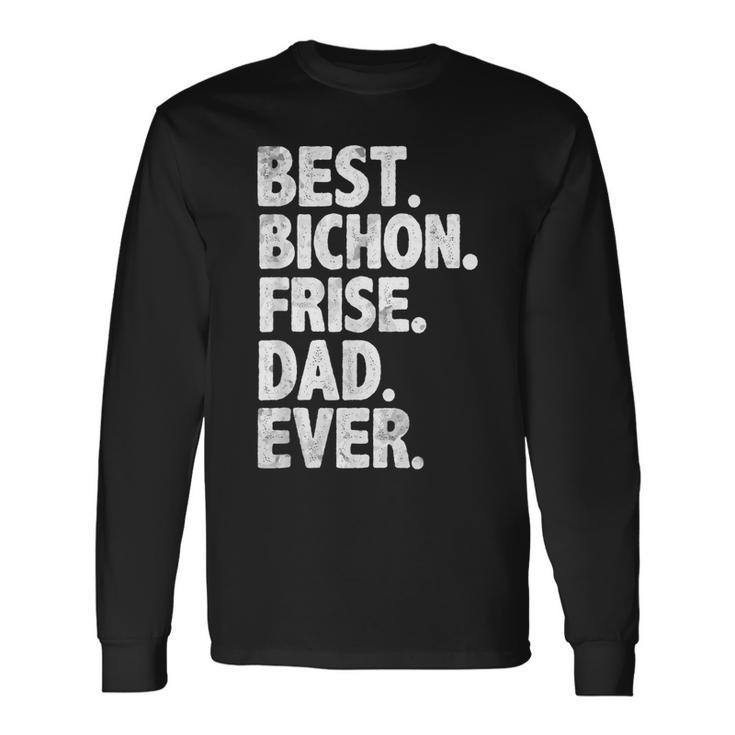 Best Bichon Frise Dad Ever Dog Owner Daddy Cool Father Long Sleeve T-Shirt T-Shirt