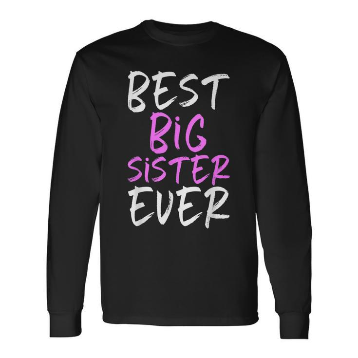Best Big Sister Ever Cool Long Sleeve T-Shirt