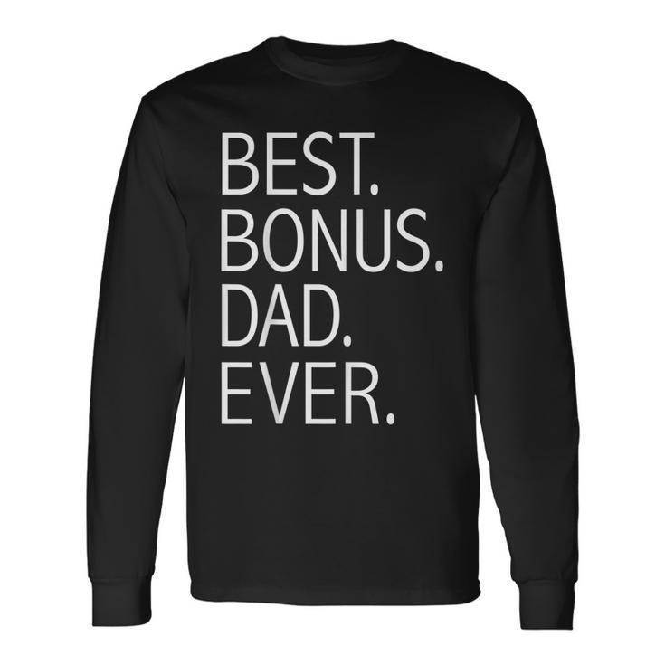 Best Bonus Dad Ever Step Father Step Dad Fathers Day Long Sleeve T-Shirt T-Shirt
