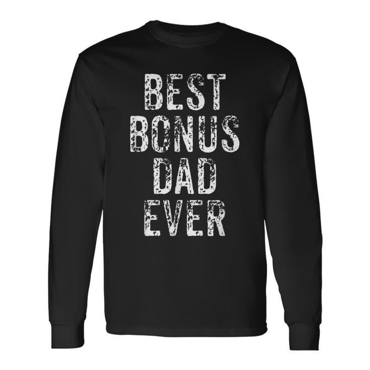 Best Bonus Dad Ever Step Dad Long Sleeve T-Shirt T-Shirt