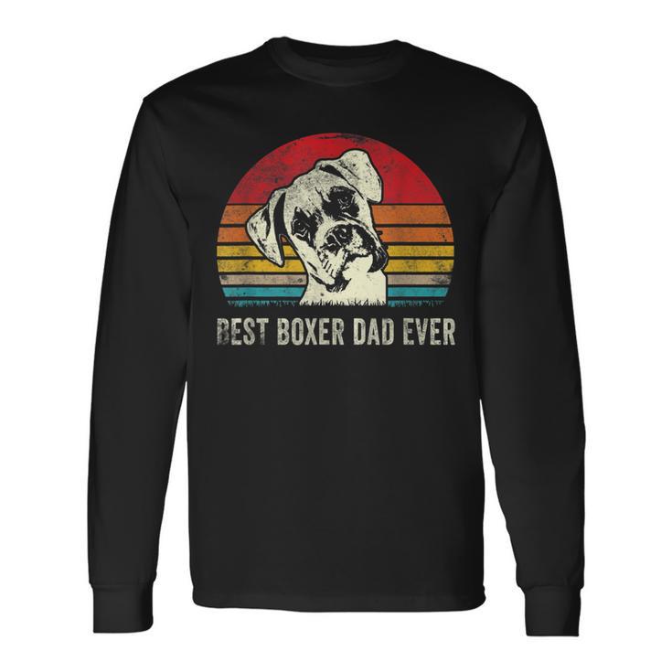 Best Boxer Dad Ever Boxer Dog Dad Fathers Day Long Sleeve T-Shirt