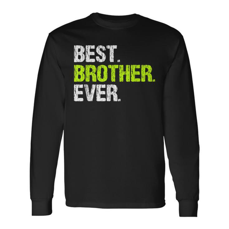Best Brother Ever Cool Long Sleeve T-Shirt
