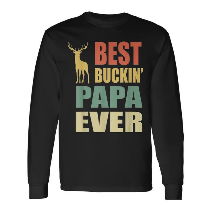 Best Buckin Papa Ever Fathers Day Vintage Deer Long Sleeve T-Shirt