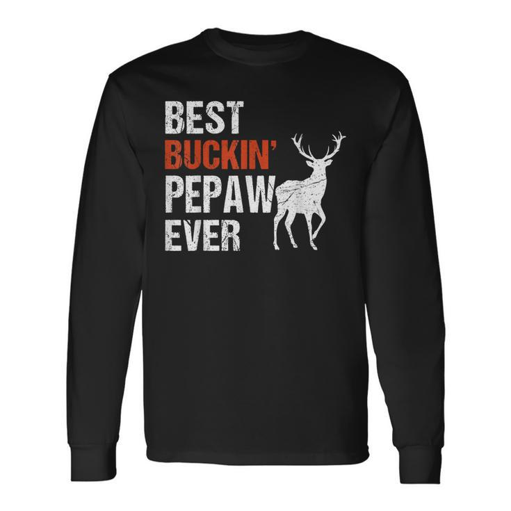 Best Buckin Pepaw Ever Deer Hunters Long Sleeve T-Shirt