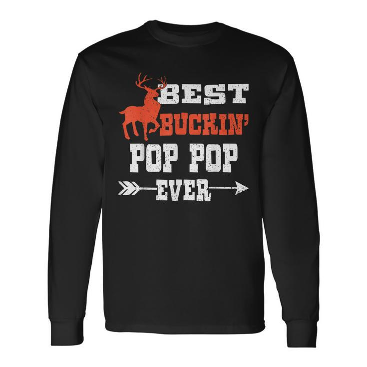 Best Buckin Pop Pop Ever Deer Hunting Bucking Father Long Sleeve T-Shirt T-Shirt