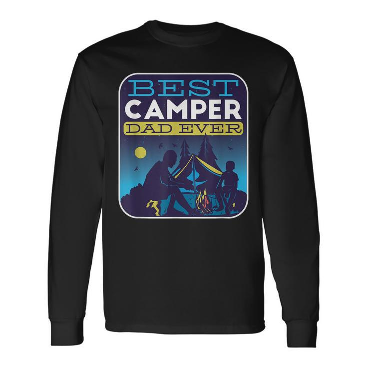 Best Camper Dad Ever Fathersday Summer Camp Camping Long Sleeve T-Shirt T-Shirt
